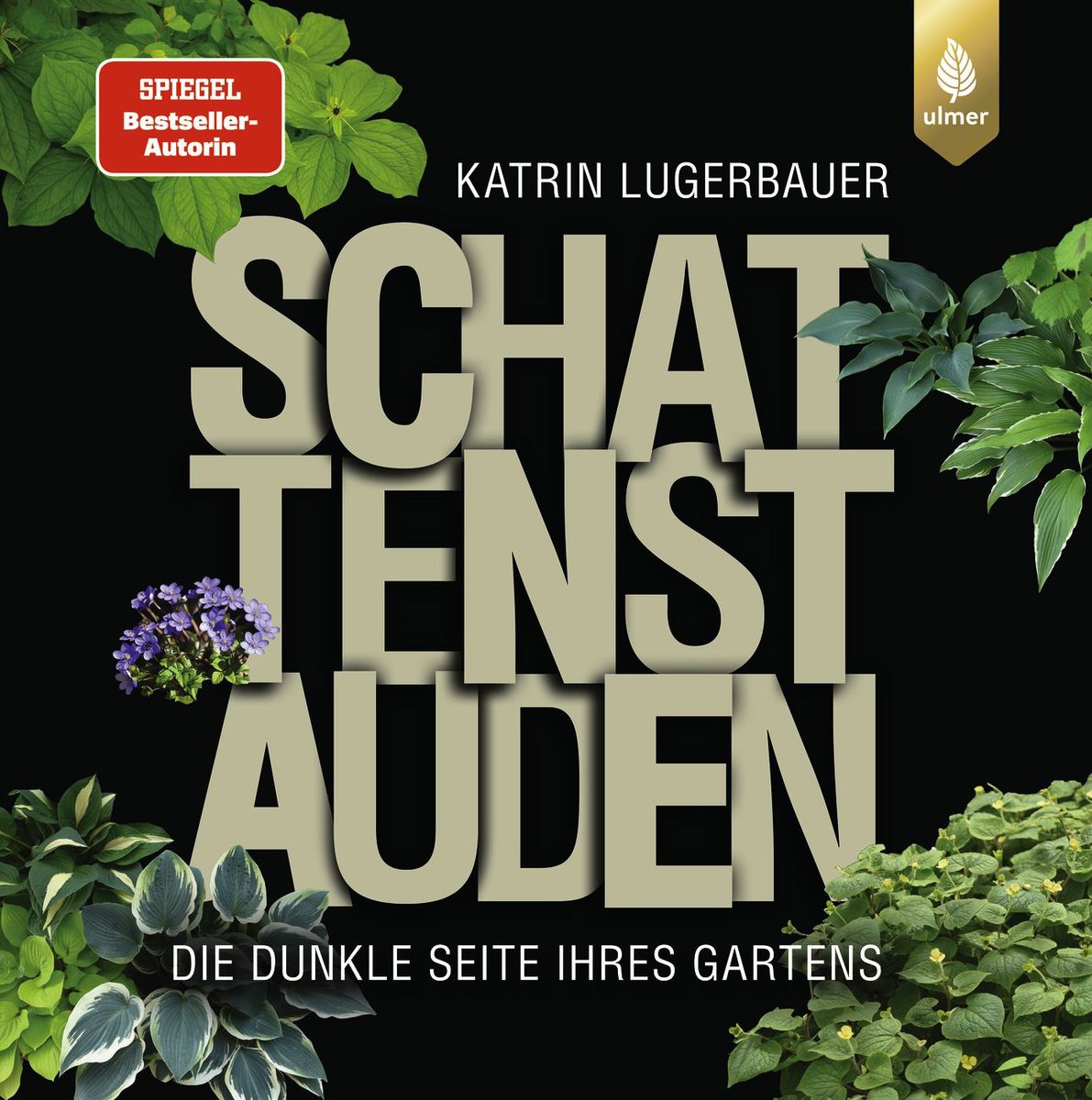 Buchcover: Schattenstauden. Die dunkle Seite Ihres Gartens von Katrin Lugerbauer